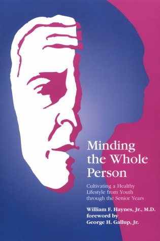 Minding the Whole Person: Cultivating a Healthy Lifestyle from Youth Through the Senior Years (A Campion Book)