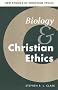 Biology and Christian Ethics (New Studies in Christian Ethics)