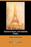 Giordano Bruno, and Aesthetic Poetry (Dodo Press)