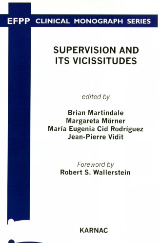 Supervision and its Vicissitudes (The EFPP Monograph Series)