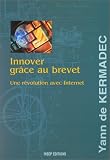 Innover grâce au brevet. Une révolution avec Internet
