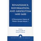 Renaissance, Reformation, and Absolutism 1400-1660 by John Barnes
