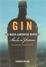 Gin: The Much Lamented Death of Madam Geneva