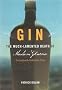 Gin: The Much Lamented Death of Madam Geneva the Eighteenth Century Gin Craze Gin: The Much Lamented Death of Madam Geneva the Eighteenth Century Gin Craze