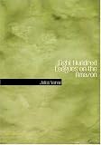 Eight Hundred Leagues on the Amazon