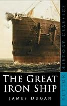 The Great Iron Ship (Sutton history classics)
