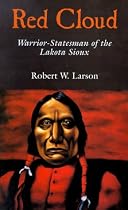 Red Cloud: Warrior-Statesman of the Lakota Sioux (Oklahoma Western Biographies, 13)