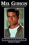Mel Gibson: Living Dangerously Mel Gibson: Living Dangerously