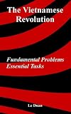 The Vietnamese Revolution: Fundamental Problems, Essential Tasks