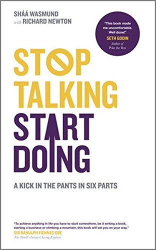 Stop Talking, Start Doing: A Kick in the Pants in Six Parts, by Shaa Wasmund