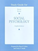 Study Guide for Baron and Byrne Social Psychology