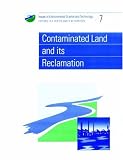 Contaminated Land and Its Reclamation (Issues in Environmental Science and Technology)