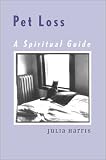 Pet Loss: A Spiritual Guide