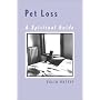 Pet Loss: A Spiritual Guide