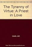 The tyranny of virtue : a priest in love