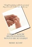 I Didn't Know Breastfeeding Would Be So Hard!