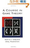 A Course in Game Theory