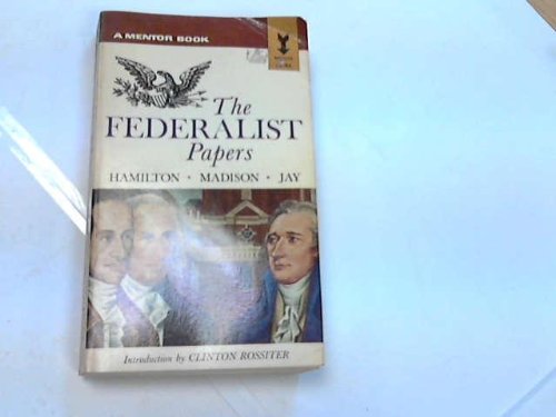 the federalist papers85 hamiltonmadison  jaywith the wthe usconstitutionclinton rossiterintro