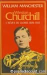Winston Churchill, tome 1 : r�ves, gl...