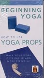 BEGINNING YOGA - HOW TO USE PROPS: MAKE YOUR WORKOUTS EASIER AND MORE EFFECTIVE (Tape only - no props)