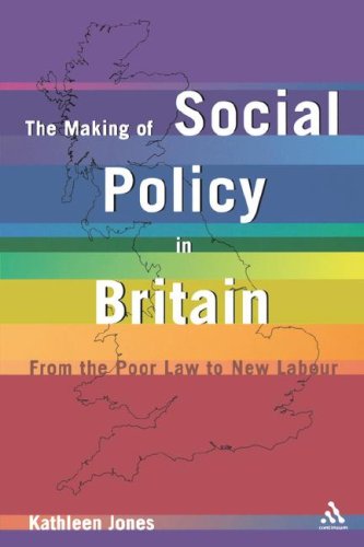 Making of Social Policy in Britain: From the Poor Law to the New Labor, Third Edition