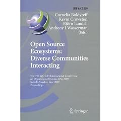Open Source Ecosystems: Diverse Communities Interacting: 5th IFIP WG 2.13 International Conference on Open Source Systems, OSS 2009, Sk�vde, Sweden, ... in Information and Communication Technology)