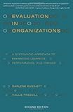 Evaluation in Organizations: A Systematic Approach to Enhancing Learning, Performance, and Change