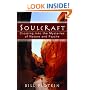 Soulcraft: Crossing into the Mysteries of Nature and Psyche
