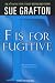 F is for Fugitive (Kinsey Millhone Mystery)