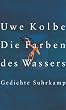 Die Farben des Wassers: Gedichte