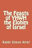 The Feasts of YHWH, the Elohim of Israel