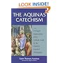 The Aquinas Catechism: A Simple Explanation of the Catholic Faith by the Church's Greatest Theologian