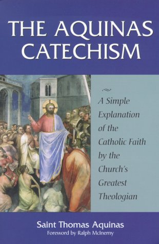 The Aquinas Catechism: A Simple Explanation of the Catholic Faith by the Church's Greatest Theologian under Catechisms in The Books Store