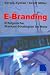 E- Branding. Erfolgreiche Marken- Strategien im Netz.
