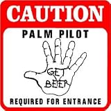 CAUTION: PALM PILOT joke college beer sign
