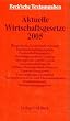 Aktuelle Wirtschaftsgesetze 2008