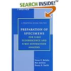 Click here to buy A Practical Guide for the Preparation of Specimens for X-Ray Fluorescence and X-Ray Diffraction Analysis by  Victor E. Buhrke, Ron Jenkins, and Deane K. Smith.