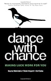 Dance with chance : making luck work for you