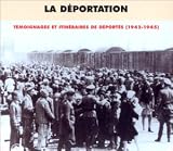 La Déportation: Testimony and Historical Achives 1942-1945