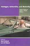 Heidegger, Authenticity, and Modernity: Essays in Honor of Hubert L. Dreyfus, Vol. 1