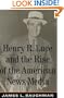 Henry R. Luce and the Rise of the American News Media
