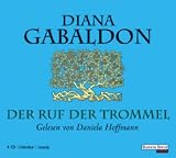 Der Ruf der Trommel, 6 Audio-CDs - Diana Gabaldon, Daniela Hoffmann