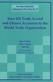 Sino-Us Trade Accord and China's Accession to the World Trade Organization (East Asian Institute Contemporary China, 27)