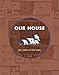 Our House Journal: The Story of Our Home