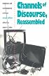 Channels of Discourse, Reassembled: Television and Contemporary Criticism