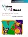Vision of a School: The Good School in the Good Society (Cassell Studies in Pastoral Care & Personal {amp}amp; Social Education)