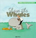 Dilbert: Shave the Whales (Dilbert)