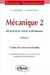 M�canique 2 : M�canique du solide ind�formable, Statique, Cours et exercices r�solus