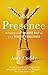 Presence: Bringing Your Boldest Self to Your Biggest Challenges - Book by Amy Cuddy