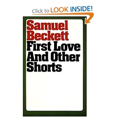 First Love and Other Shorts (Beckett, Samuel)